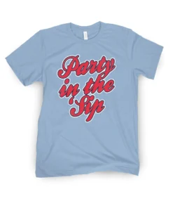 Party In The Sip Tee Shirt