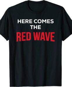 Patriotic Here Comes The Red Wave Trump Vote USA Maga Tee Shirt