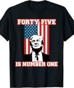 Patriotic USA President Trump Forty Five Is Number One Maga Tee Shirt