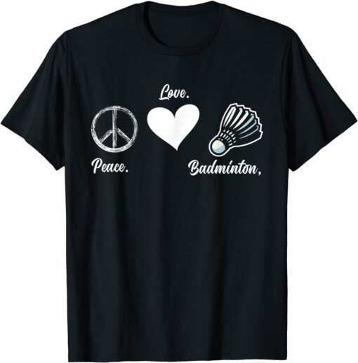 Peace Love Badminton Player Badminton Tee Shirt