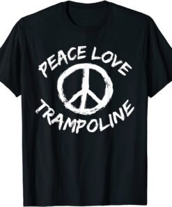 Peace Love Trampoline Peace Sign Trampoline Jumper Tee Shirt