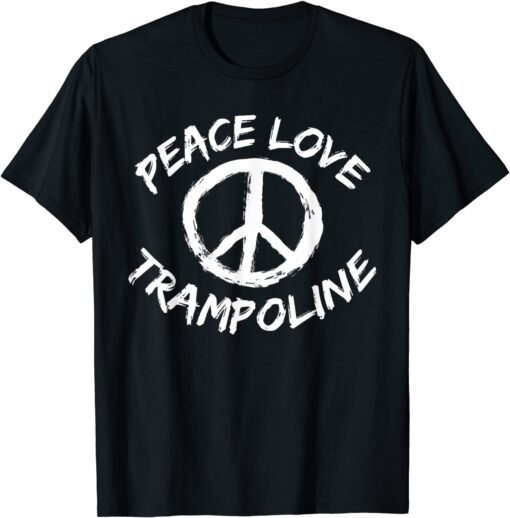 Peace Love Trampoline Peace Sign Trampoline Jumper Tee Shirt