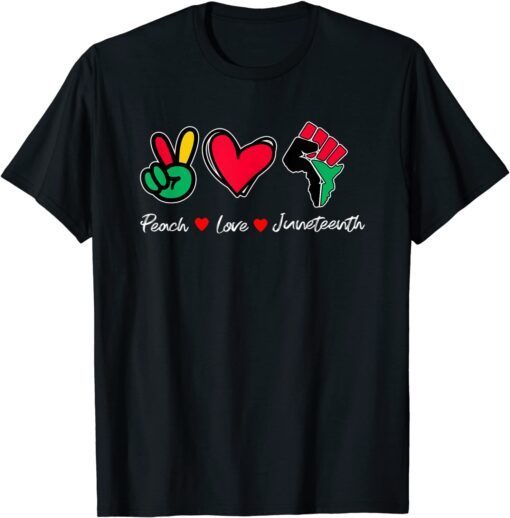 Peace Love and Juneteenth Tee Shirt