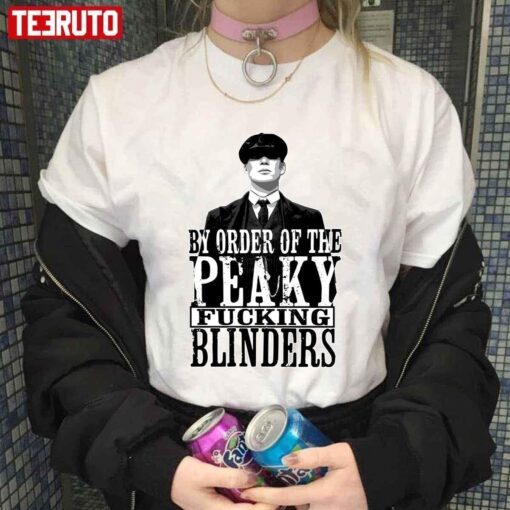 People Call Me By Order Of Peaky Fucking Blinders Tee Shirt