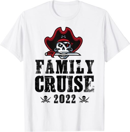 Pirate Family Cruise 2022 Cruise Ship Tee Shirt