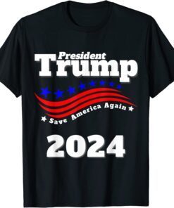 President Trump Save America Again Tee Shirt