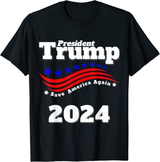 President Trump Save America Again Tee Shirt