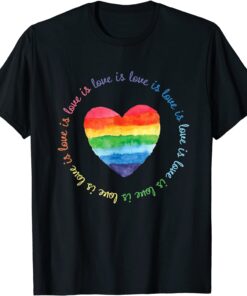 Pride-Love is Love is Love... Tee Shirt