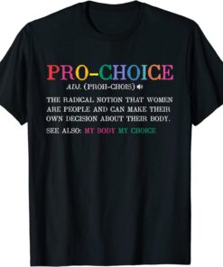 Pro Choice Definition Feminist Rights Tee Shirt