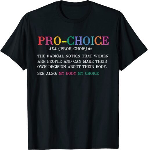 Pro Choice Definition Feminist Rights Tee Shirt