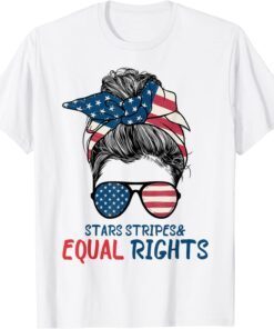 Pro Choice Feminist Stars Stripes Equal Rights Messy Bun Tee Shirt