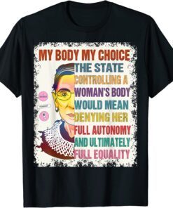 Pro Choice My Body My Choice Womens RBG Ruth Bader Ginsburg Tee Shirt