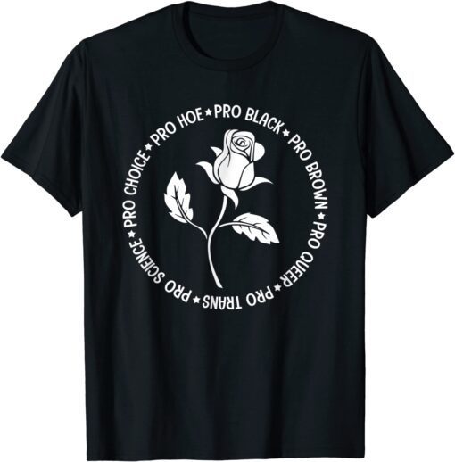 Pro Choice Pro Hoe Pro Black Pro Queen Feminist Empowerd Classic Shirt