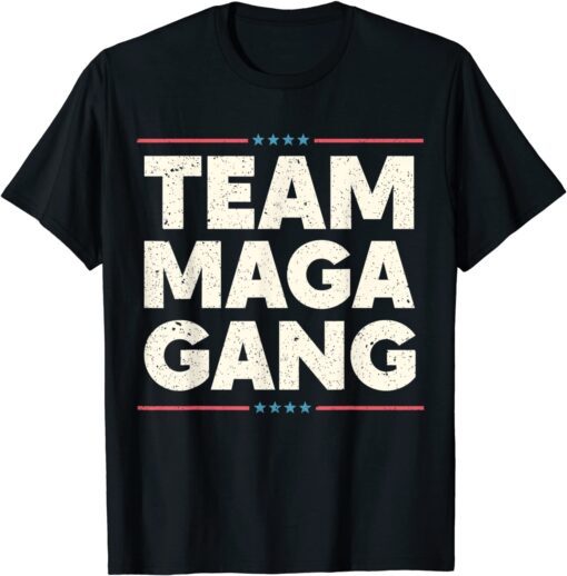 Pro Trump Patriot Team MAGA Gang Tee Shirt