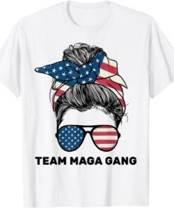 Pro Trump Patriot Team Maga Gang MesPro Trump Patriot Team Maga Gang Messy Hair Bun Tee Shirtsy Hair Bun Tee Shirt