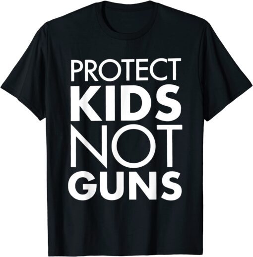 Protect Children Not Guns Enough end stop gun violence Tee Shirt