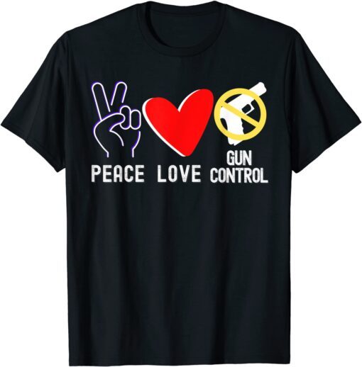 Protect Children Not Guns PEACE LOVE End Gun Violence Tee Shirt