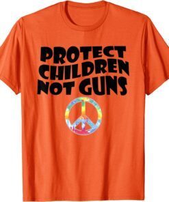 Protect Children Not Guns Wear Orange Day Uvalde Tee Shirt