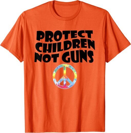 Protect Children Not Guns Wear Orange Day Uvalde Tee Shirt