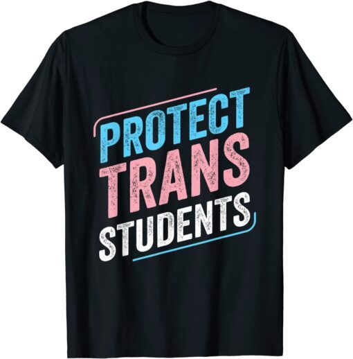 Protect Trans Students Transgender Pride Flag Tee ShirtProtect Trans Students Transgender Pride Flag Tee Shirt