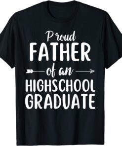 Proud Father of an Highschool graduate class of 2022 Tee Shirt