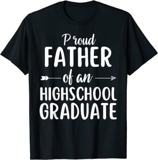 Proud Father of an Highschool graduate class of 2022 Tee Shirt