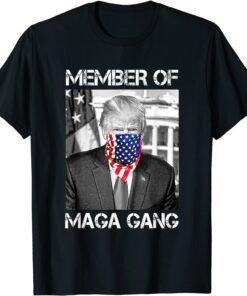 Proud Member Of Maga Gang Pro Trump Maga King Ultra Maga T-Shirt