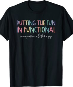 Putting The Fun in Functional Occupational Therapy Sensory Tee Shirt