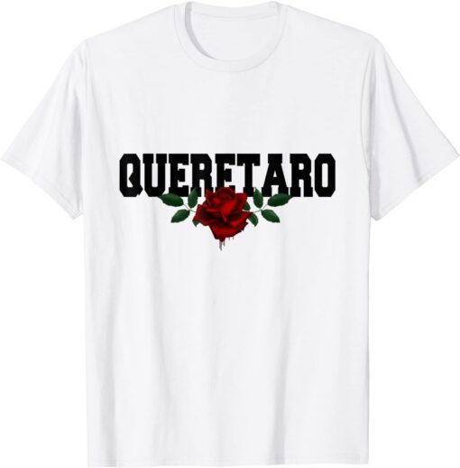 Querétaro Mexico Bleeding Rose Tee Shirt