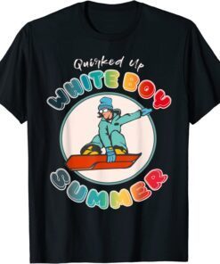 Quirked Up White Boy Summer Meme Tee Shirt