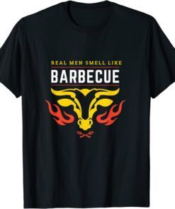 Real Men Smell Like Barbecue BBQ Smoker Grill Tee Shirt