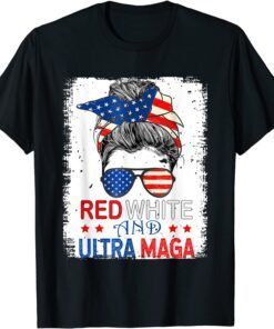 Red White And Ultra Maga USA Messy Bun 4th of July Tee Shirt