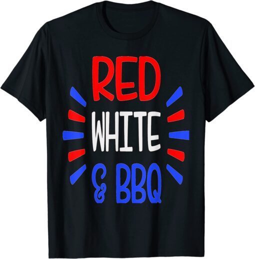 Red White and BBQ Independence Day 4th of July Tee Shirt