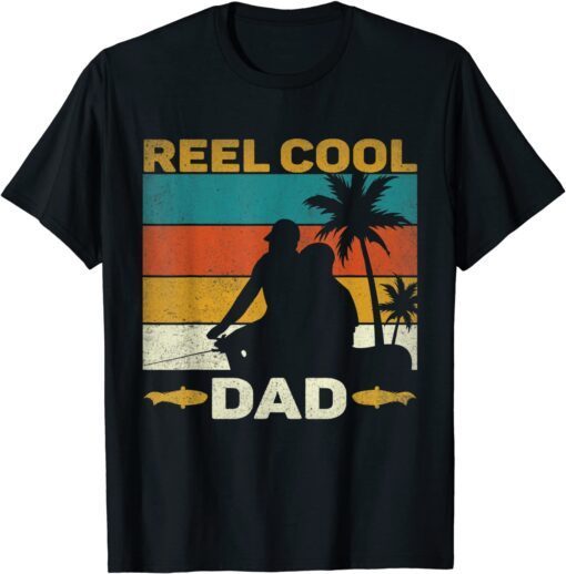 Reel Cool Dad - Fisherman Daddy Father's Day Fishing Dad Tee Shirt