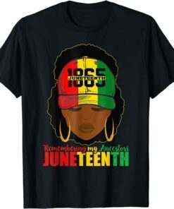 Remembering My Ancestors Juneteenth Black Women Black Pride T-Shirt