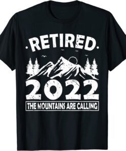 Retired 2022 The Mountains Are Calling Hiking T-Shirt