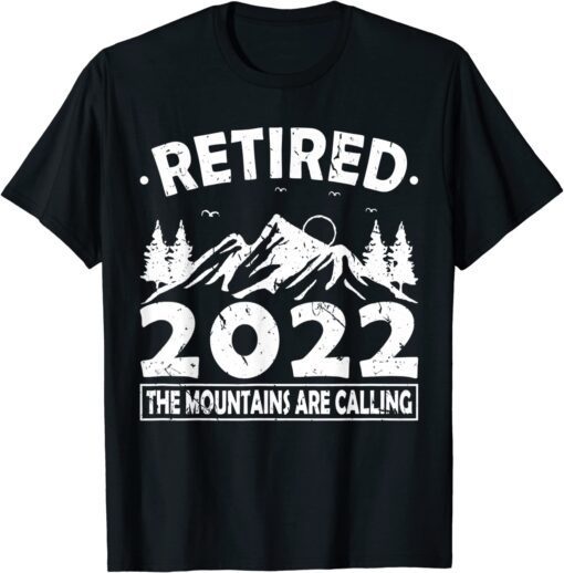 Retired 2022 The Mountains Are Calling Hiking T-Shirt