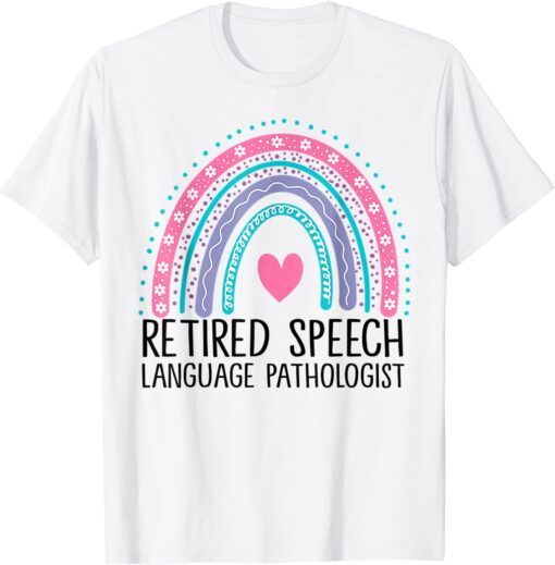 Retired Speech Language Pathologist Rainbow Retirement SLP Tee Shirt