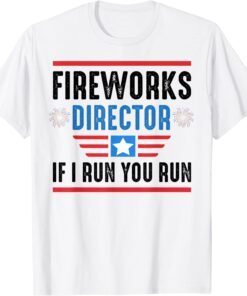 Retro 4th Of July Fireworks Director I Run You Run Tee Shirt