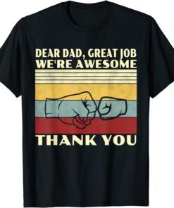 Retro Dear Dad Great Job We're Awesome Thank You Vintage Tee Shirt