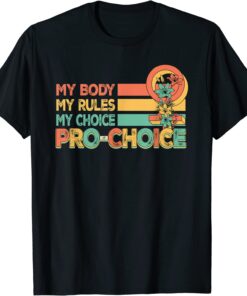 Retro My Body My Rules My Choice Pro Choice Women's Rights Tee Shirt