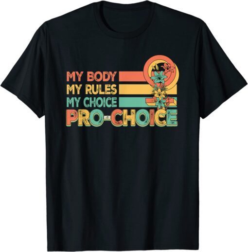 Retro My Body My Rules My Choice Pro Choice Women's Rights Tee Shirt