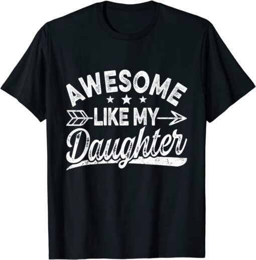 Retro Vintage Awesome Like My Daughter Parents' Father's Day Tee Shirt