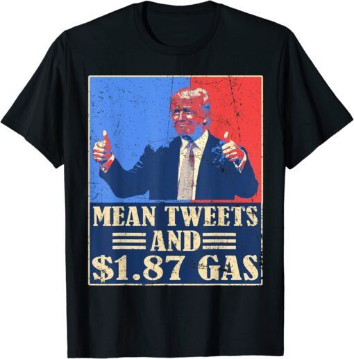 Retro Vintage Mean Tweets & 1.87 Gas Support Trump Tee Shirt