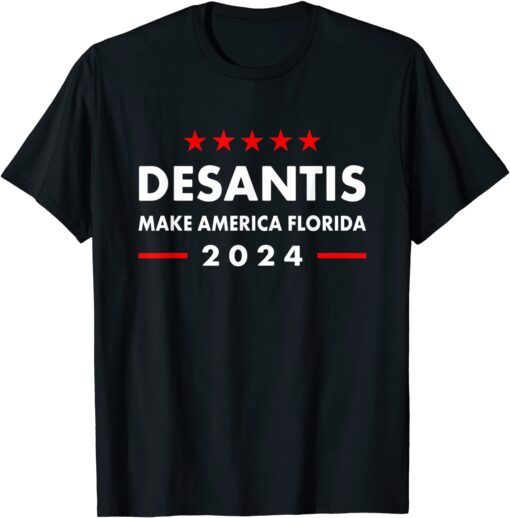 Ron DeSantis 2024 Make America Florida US Flag 2024 Election Tee Shirt