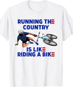 Running The Country Is Like Riding A Bike Biden 2022 Tee Shirt