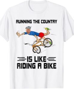 Running The Country Is Like Riding A Bike Biden Falls Off Meme Tee Shirt