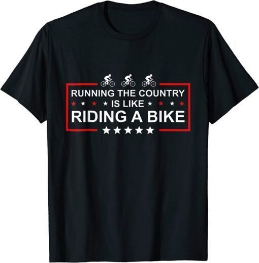 Running The Country Is Like Riding A Bike Joe Biden Tee Shirt