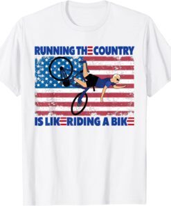 Running The Coutry Is Like Riding A Bike Joe Biden Meme Tee Shirt