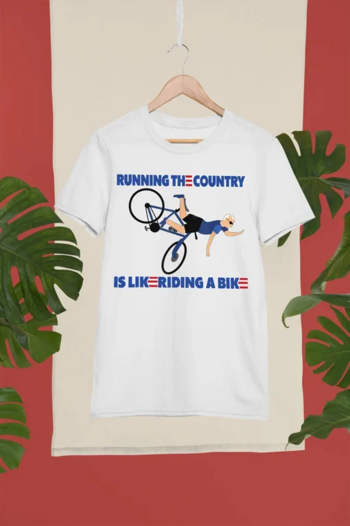 Running The Coutry Is Like Riding A Bike Joe Biden Tee Shirt